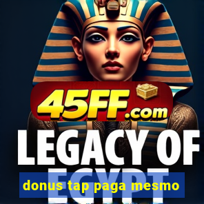 donus tap paga mesmo